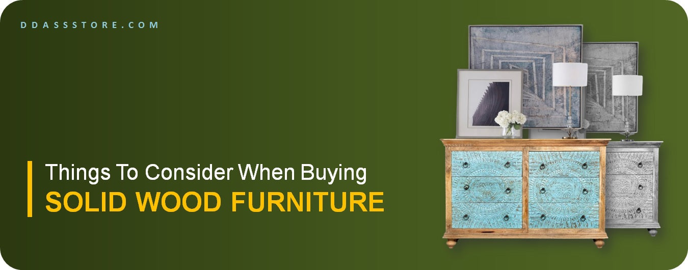 Things to Consider When Buying Solid Wood Furniture